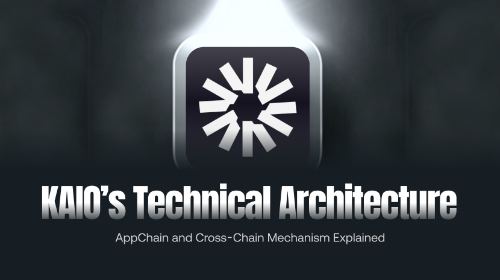 KAIO 的技术架构是什么?AppChain 与跨链机制解析