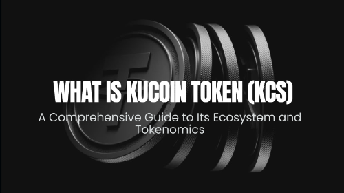 什么是 KuCoin Token (KCS)？全面理解其生态价值与通证机制