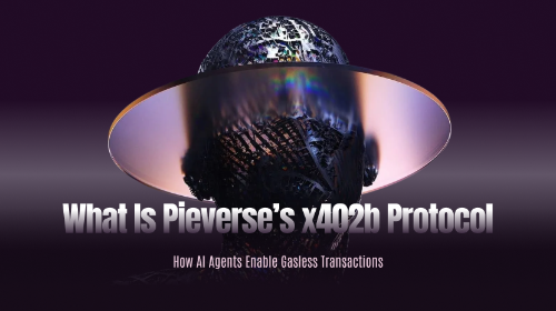 什么是 Pieverse 的 x402b 协议?AI Agent 如何实现无 Gas 支付?