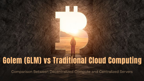 Golem(GLM)与传统云计算有什么区别?去中心化算力与中心化服务器对比