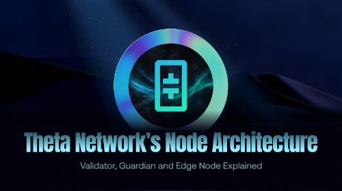 <span class='keyword'>Thet</span>a Network 的节点体系是什么?Validator、Guardian 与 Edge Node 全解析