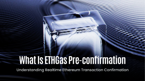 ETHGas 的预确认（Pre-confirmation）机制是什么？实时交易确认逻辑解析