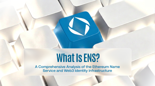 什么是 ENS?全面解析以太坊域名系统与 Web3 身份基础设施