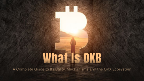 什么是 OKB？全面理解其机制、用途与 OKX 生态