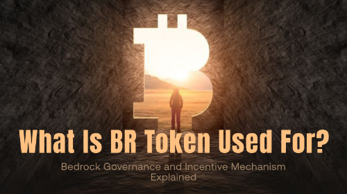BR 代币有什么作用？Bedrock 治理与激励机制解析