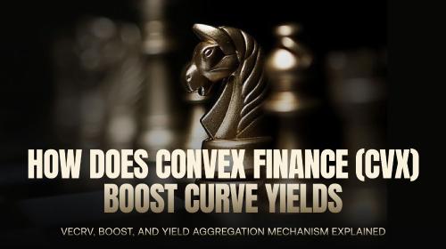 Convex Finance(CVX)是如何提升 Curve 收益的?veCRV、Boost 与收益聚合机制解析