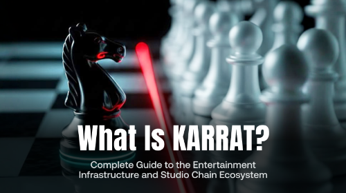 什么是 KARRAT?全面理解娱乐基础设施与 Studio Chain 生态