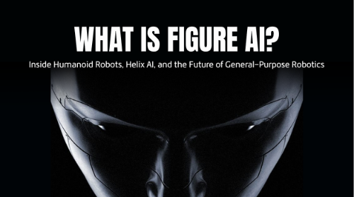 Figure AI 是什么?全面解析 Humanoid Robot、Helix AI 与通用机器人革命