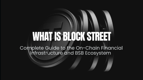 什么是 Block Street?全面理解链上金融基础设施与 BSB 生态