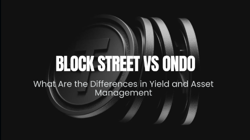 Block Street vs Ondo:链上收益与资产管理机制有何区别