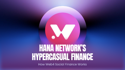 Hana Network 的 Hypercasual Finance:Web4 社交金融如何运作?