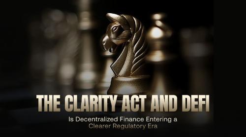 CLARITY Act 与 DeFi:去中心化金融会迎来更清晰的监管时代吗?
