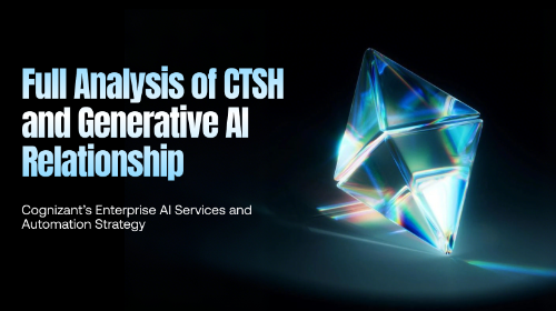 CTSH 与生成式 AI 的关系全面解析: Cognizant 的企业 AI 服务与自动化战略