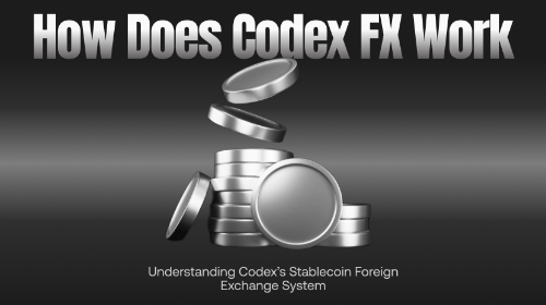 Codex FX 如何运作?一文读懂 Codex 的稳定币外汇机制