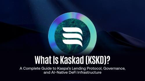什么是 Kaskad?一文读懂 Kaspa 生态借贷协议的机制、治理与 AI 金融基础设施