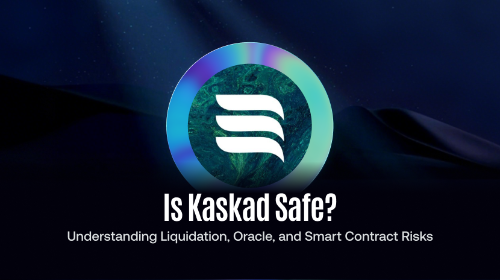 Kaskad 安全吗?借贷协议的清算、Oracle 与智能合约风险解析