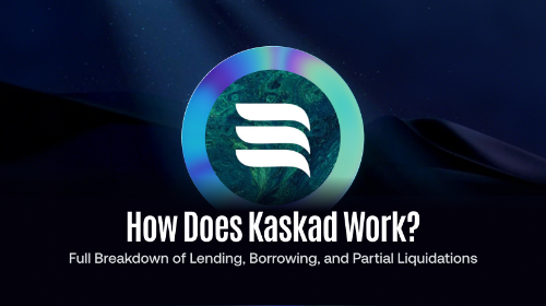 Kaskad 是如何运作的?从抵押借贷到部分清算的完整流程解析