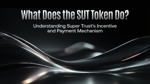 SUT 代币有什么作用?解析 Super Trust 的激励与支付机制