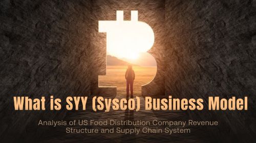 SYY(Sysco)的商业模式是什么?美国食品分销公司的收入结构与供应链体系解析