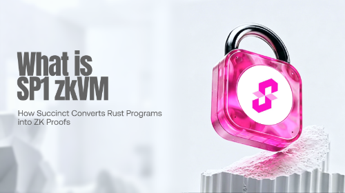 SP1 zkVM 是什么?Succinct 如何把 Rust 程序转换为 ZK Proof