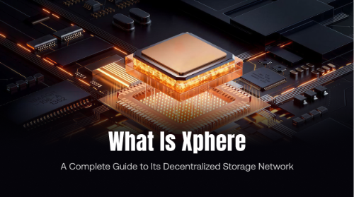 什么是 Xphere（XP）？一文读懂其去中心化存储网络