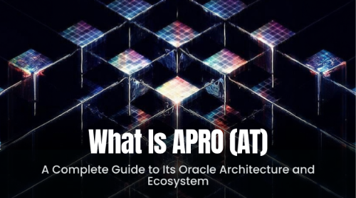 什么是 APRO(AT)?全面理解其原理、机制与生态