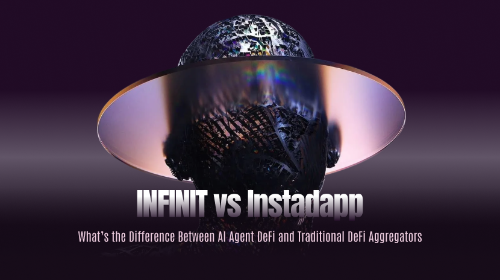 INFINIT vs Instadapp:AI Agent DeFi 与传统 DeFi 聚合器有什么区别?