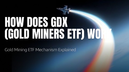GDX（黄金矿业 ETF）如何运作？黄金矿业 ETF 机制解析