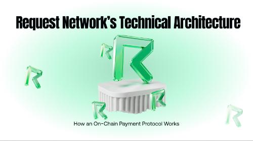 Request Network 的技术架构:链上支付协议如何运作?