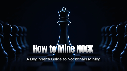 如何参与 Nockchain 挖矿?NOCK Mining 指南