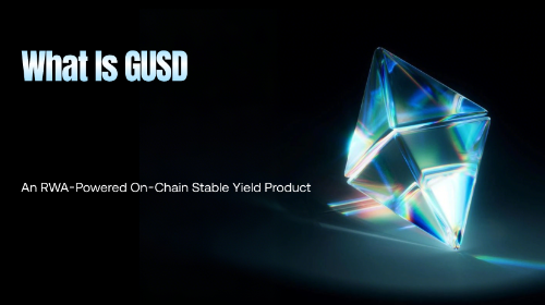 什么是 GUSD?RWA 引擎驱动的链上稳健收益型产品