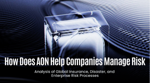 AON 如何帮助企业管理风险？全球保险、灾害与企业风险流程解析
