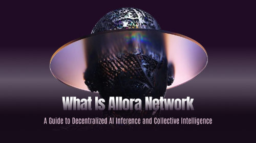 什么是 Allora Network?全面解析去中心化 AI 推理网络与集体智能机制