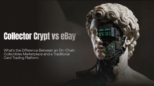 Collector Crypt vs eBay:链上收藏品市场与传统卡牌交易平台有什么区别?