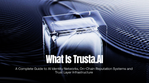 什么是 Trusta.AI？全面理解 AI 身份网络、链上信誉系统与 Trust Layer 生态