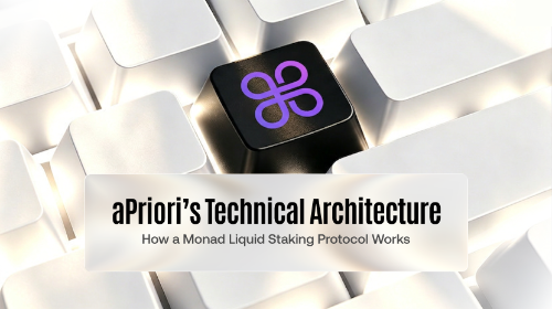 aPriori 的技术架构:Monad 流动性质押协议如何运作?