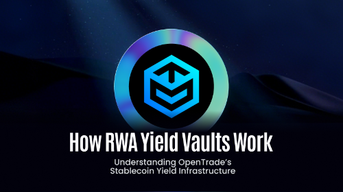 RWA 收益金库如何运作?解析 OpenTrade 的稳定币收益机制
