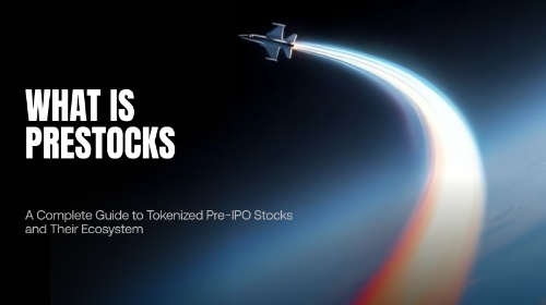 什么是PreStocks？全面理解代币化Pre-IPO股票的运作机制与生态体系    