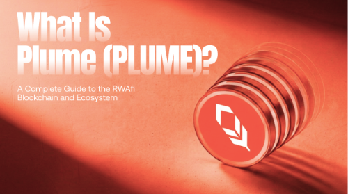 什么是 Plume?全面理解 RWAfi 公链、代币机制与生态全景