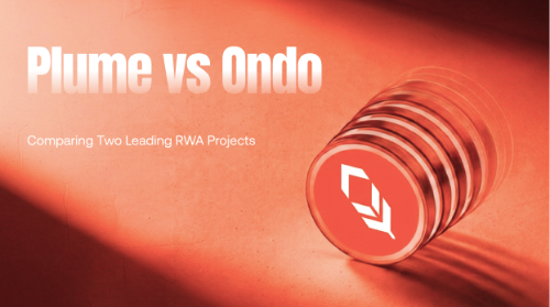 Plume 与 Ondo 有什么区别?两大 RWA 项目全面比较