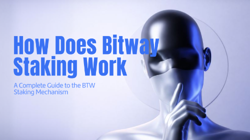 Bitway Staking 如何运作?BTW 质押机制完整解析