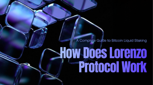 Lorenzo Protocol 是如何运作的?BTC 流动性质押完整流程解析