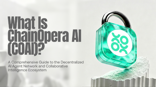 什么是 ChainOpera AI(COAI)?全面解析去中心化 AI Agent 网络与协作智能生态