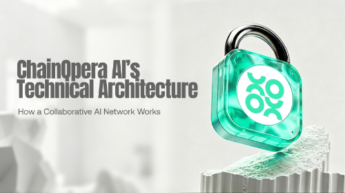 ChainOpera AI 的技术架构:协作式 AI 网络如何运作?