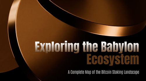 Babylon 生态有哪些项目?Bitcoin Staking 生态版图全景