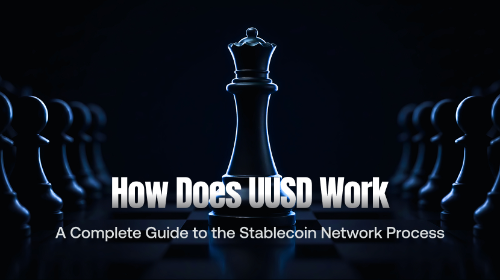 UUSD 是如何运作的?稳定币网络完整流程解析