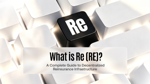 什么是 Re(RE)?全面理解去中心化保险协议的运作机制与生态价值