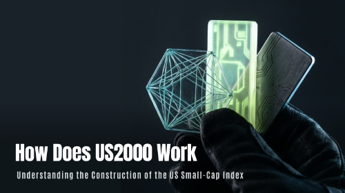 US2000 如何运作？解析美国小盘股指数的编制机制