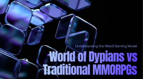 World of Dypians 与传统 MMORPG 有什么区别?Web3 游戏模式全面解析