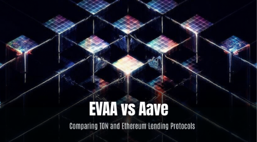 EVAA 与 Aave 有什么区别?TON 借贷协议与以太坊借贷协议比较